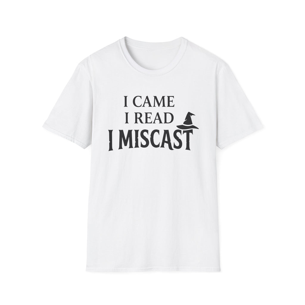 I Came I Read I Miscast T-Shirt
