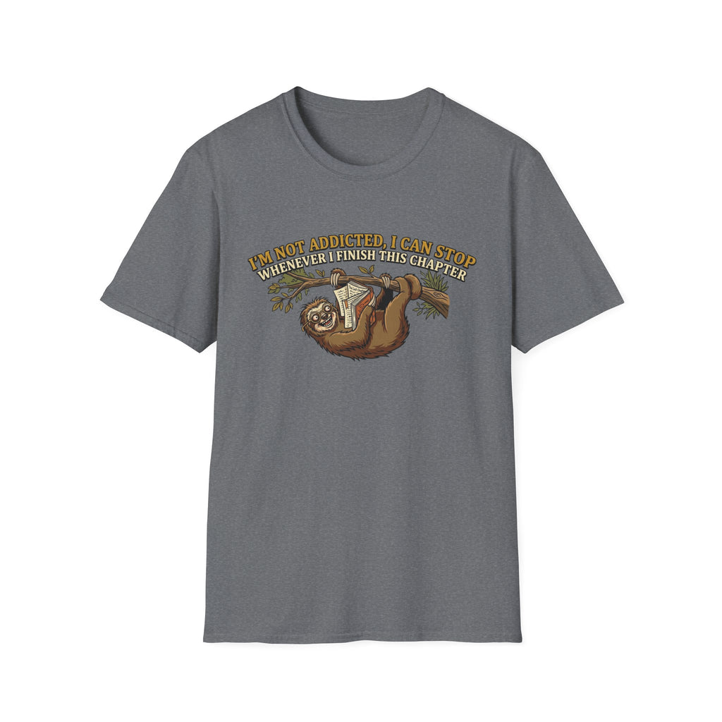 I'm Not Addicted. I Can Stop T-Shirt