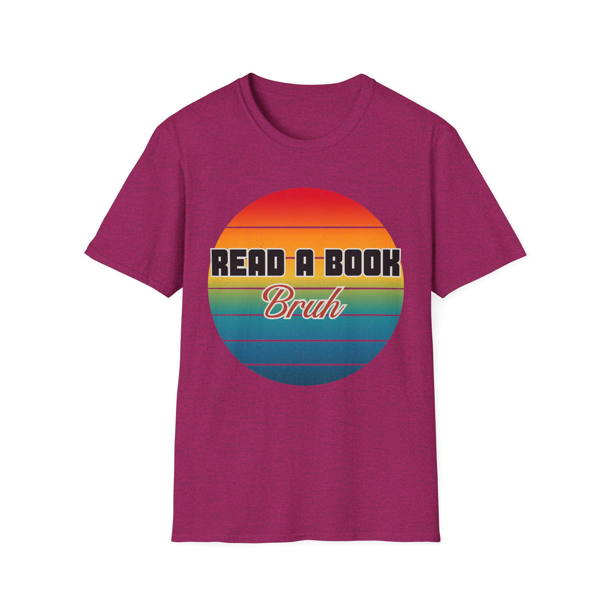 Read A Book Bruh T-Shirt