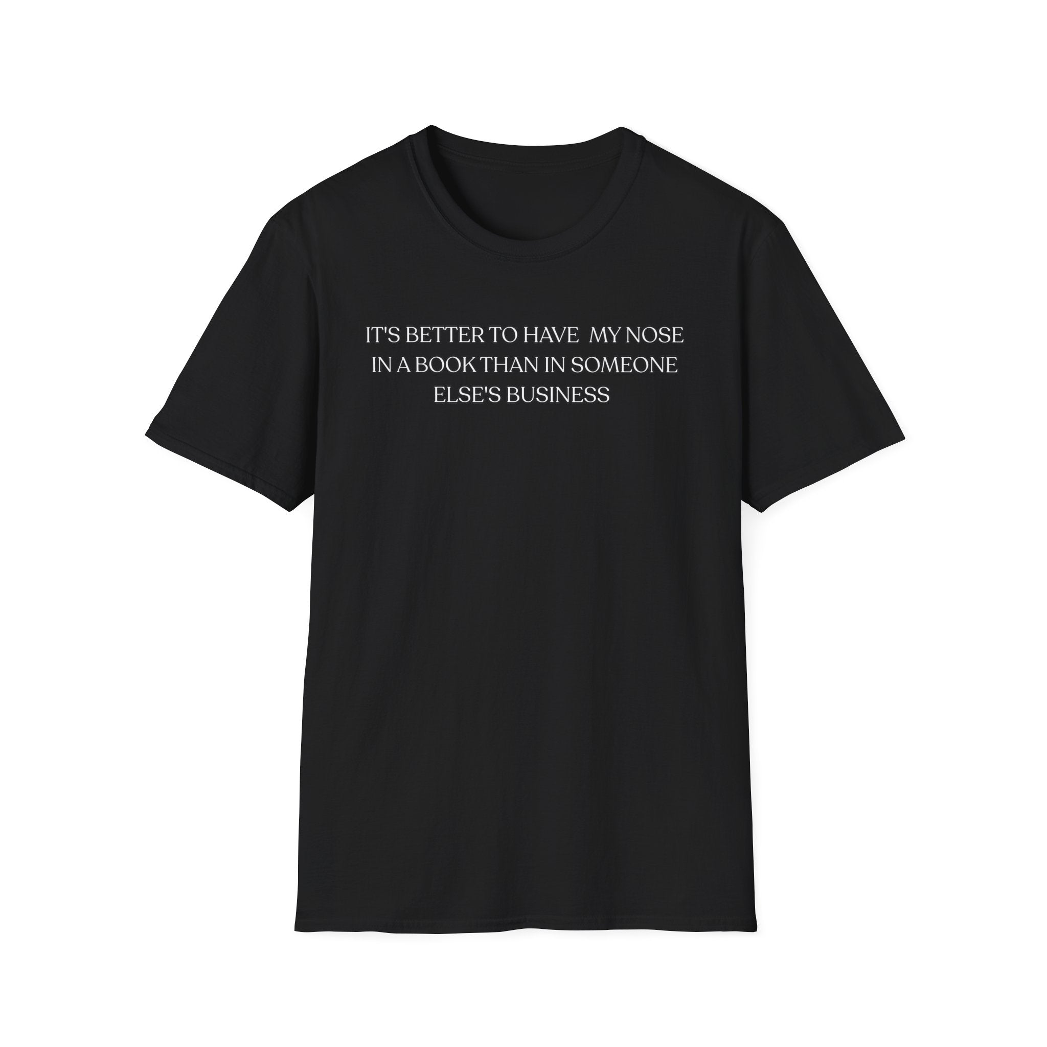 It's Better To Have My Nose In a Book Than T-Shirt
