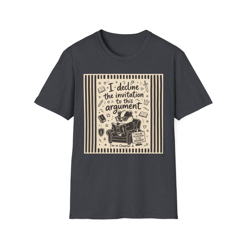 I Decline The Invitation To This Argument T-Shirt