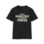 True Knowledge is Human Power T-Shirt