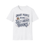 Smart People Being Silly About Books T-Shirt