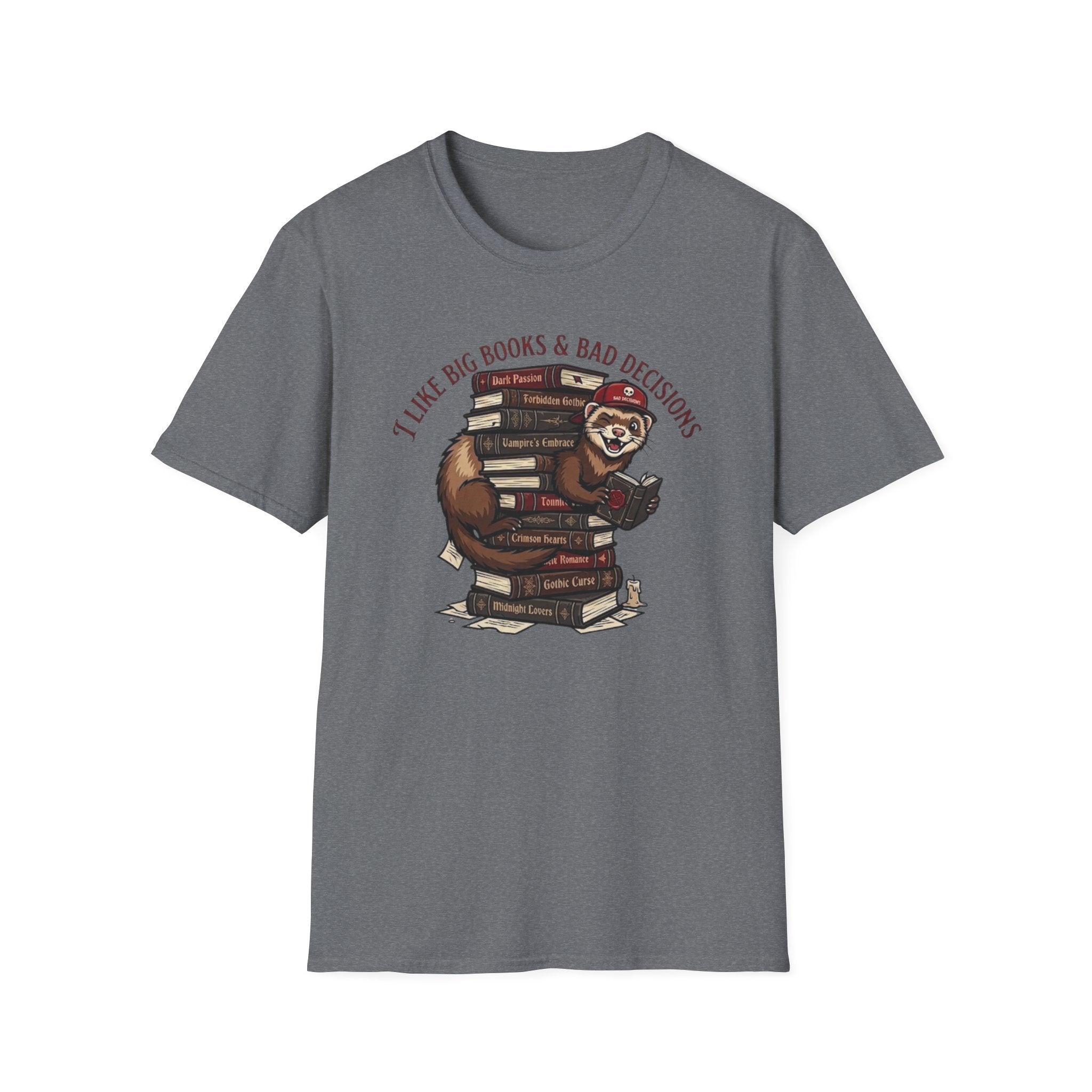 I like Big Books & Bad Decisions T-Shirt
