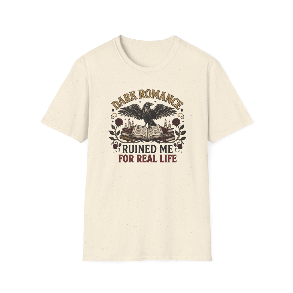 Dark Romance Ruined Me For Real Life T-Shirt