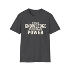 True Knowledge is Human Power T-Shirt
