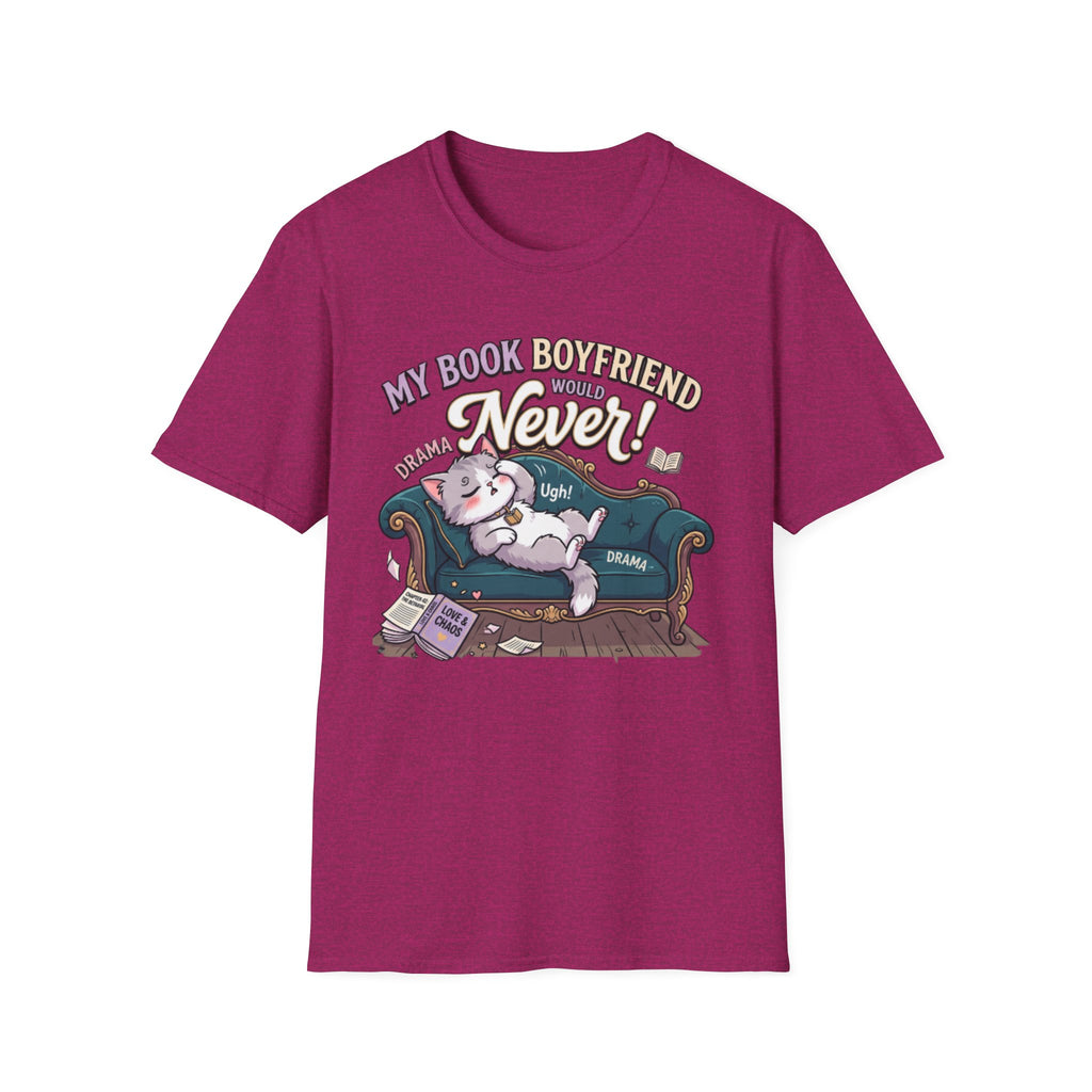 My Book Boyfriend Would Never T-Shirt