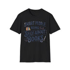 Smart People Being Silly About Books T-Shirt