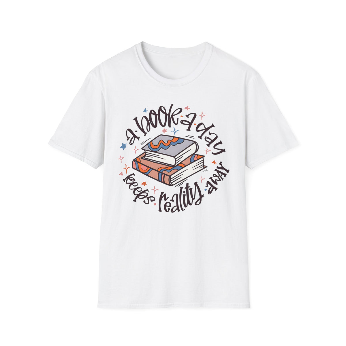 A Book A Day Keeps Reality Away T-Shirt