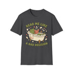 Read Me Like a Bad Decision T-Shirt