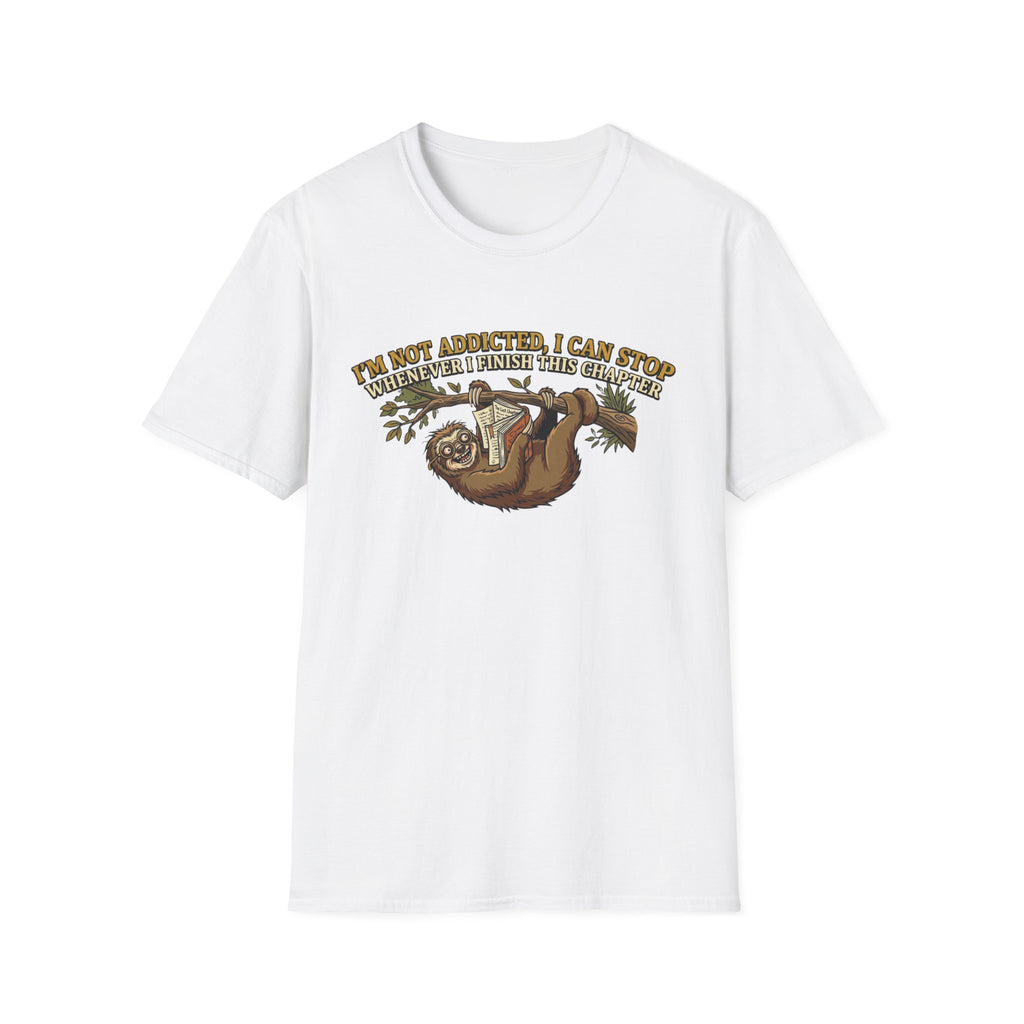 I'm Not Addicted. I Can Stop T-Shirt