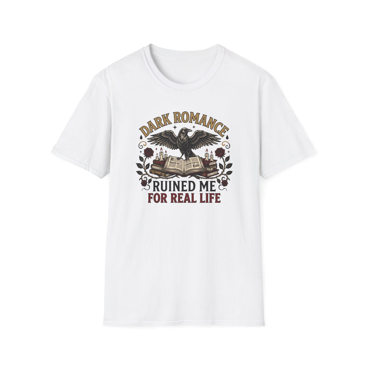 Dark Romance Ruined Me For Real Life T-Shirt