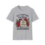 My Standards Are Fictional T-Shirt