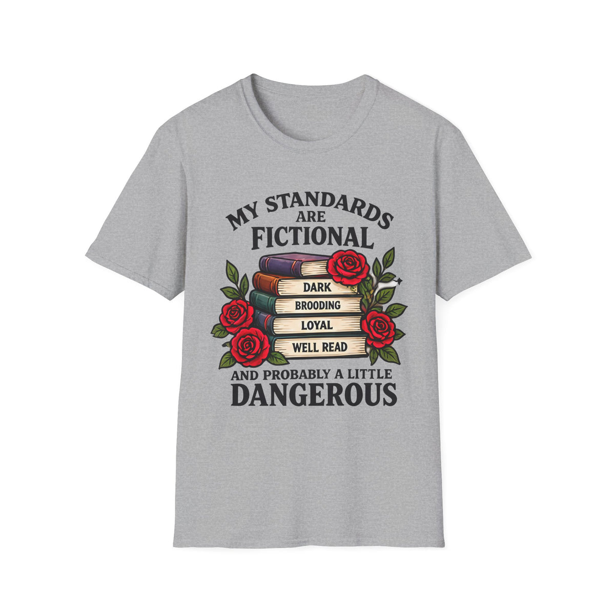 My Standards Are Fictional T-Shirt