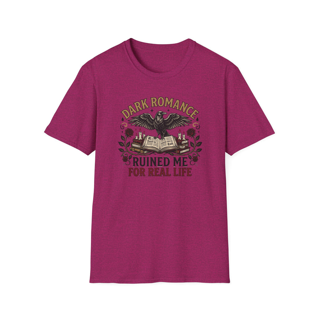 Dark Romance Ruined Me For Real Life T-Shirt