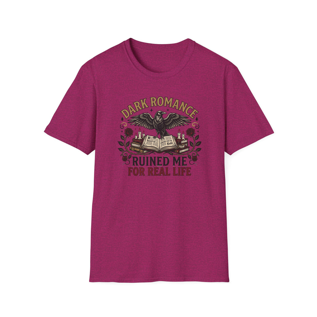 Dark Romance Ruined Me For Real Life T-Shirt