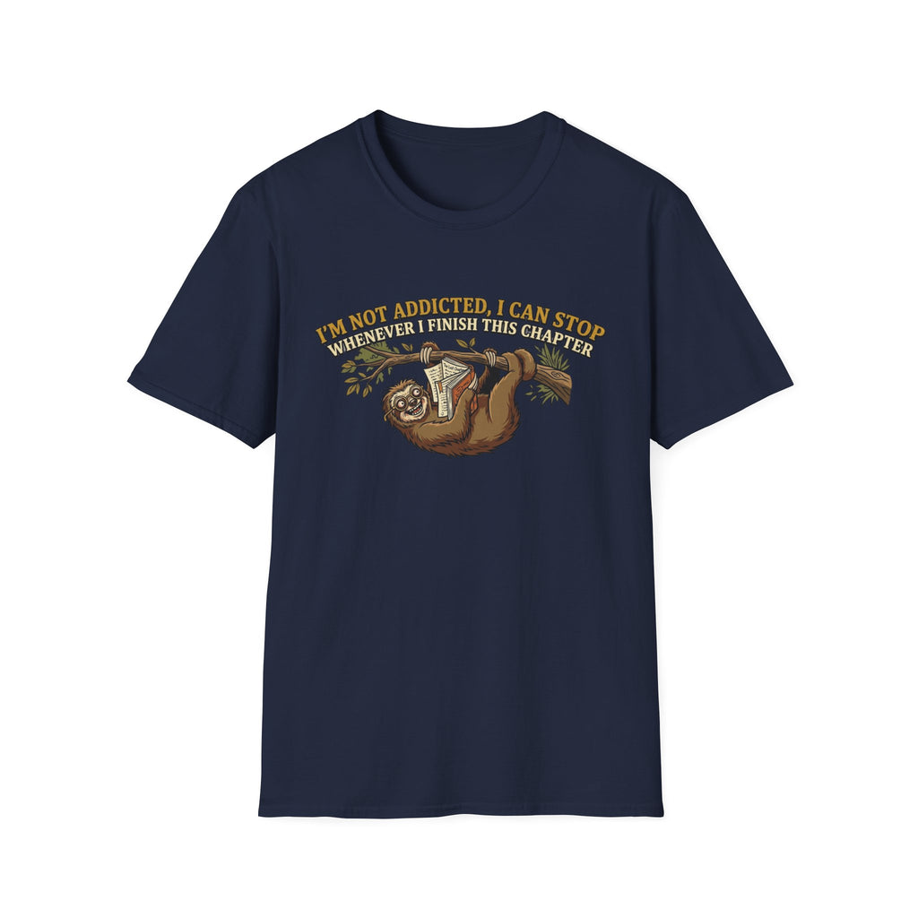 I'm Not Addicted. I Can Stop T-Shirt