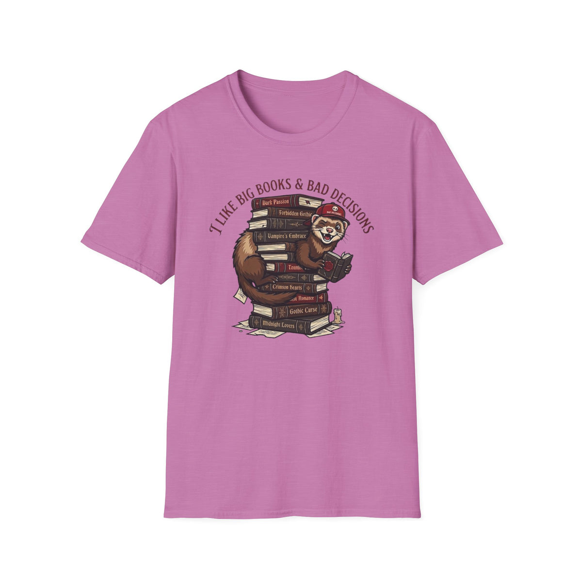 I like Big Books & Bad Decisions T-Shirt