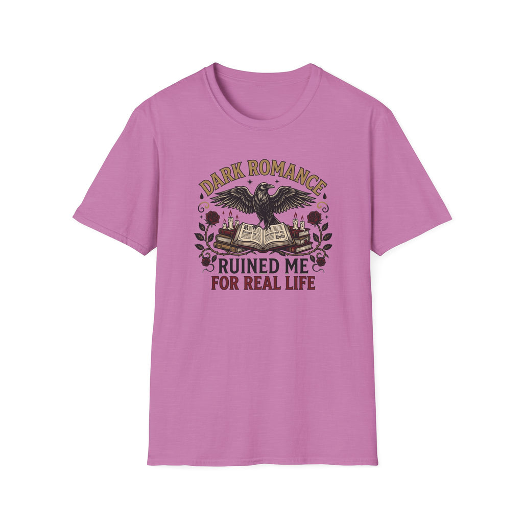 Dark Romance Ruined Me For Real Life T-Shirt