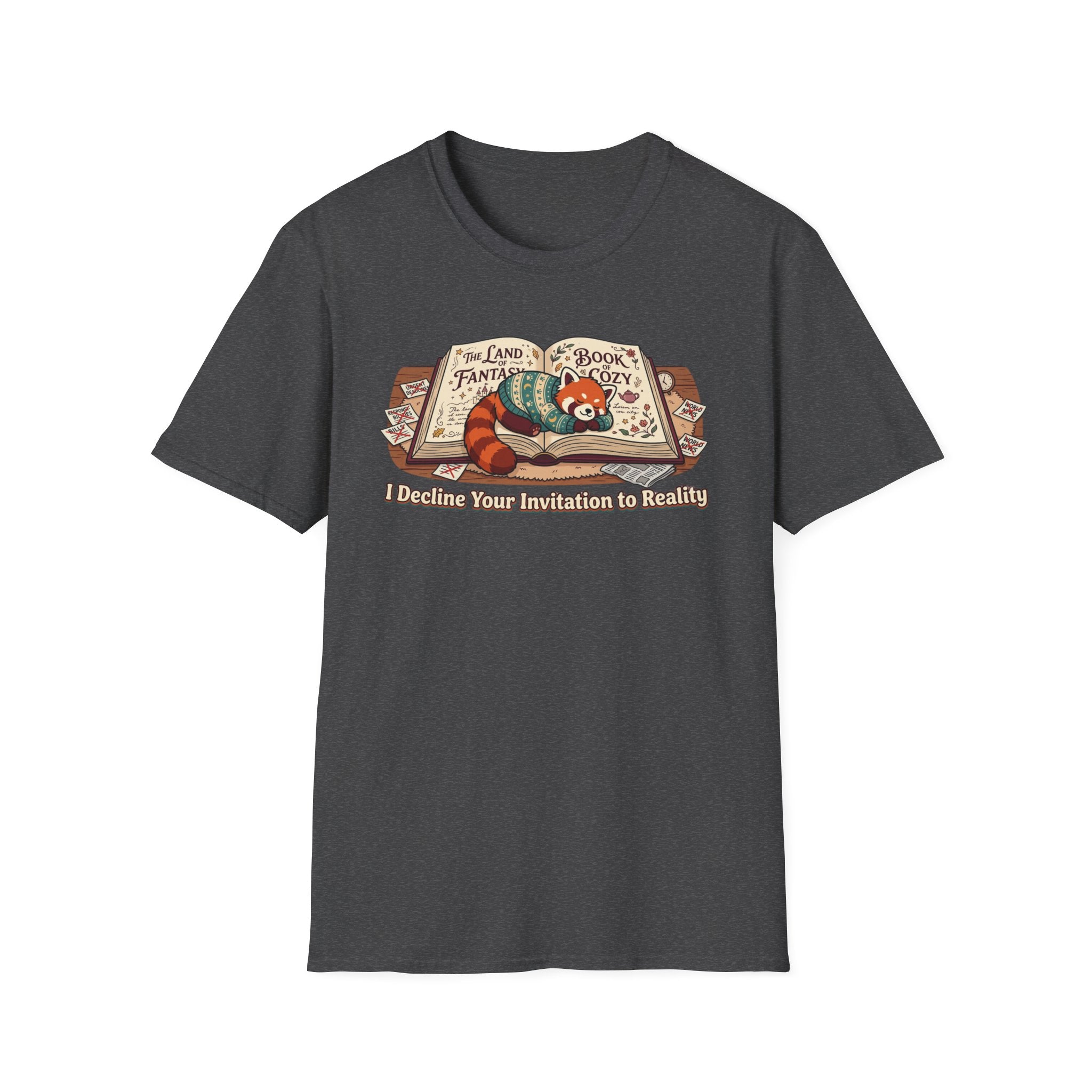 I Decline Your Invitation to RealityT-Shirt