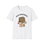 Read Dangerously T-Shirt
