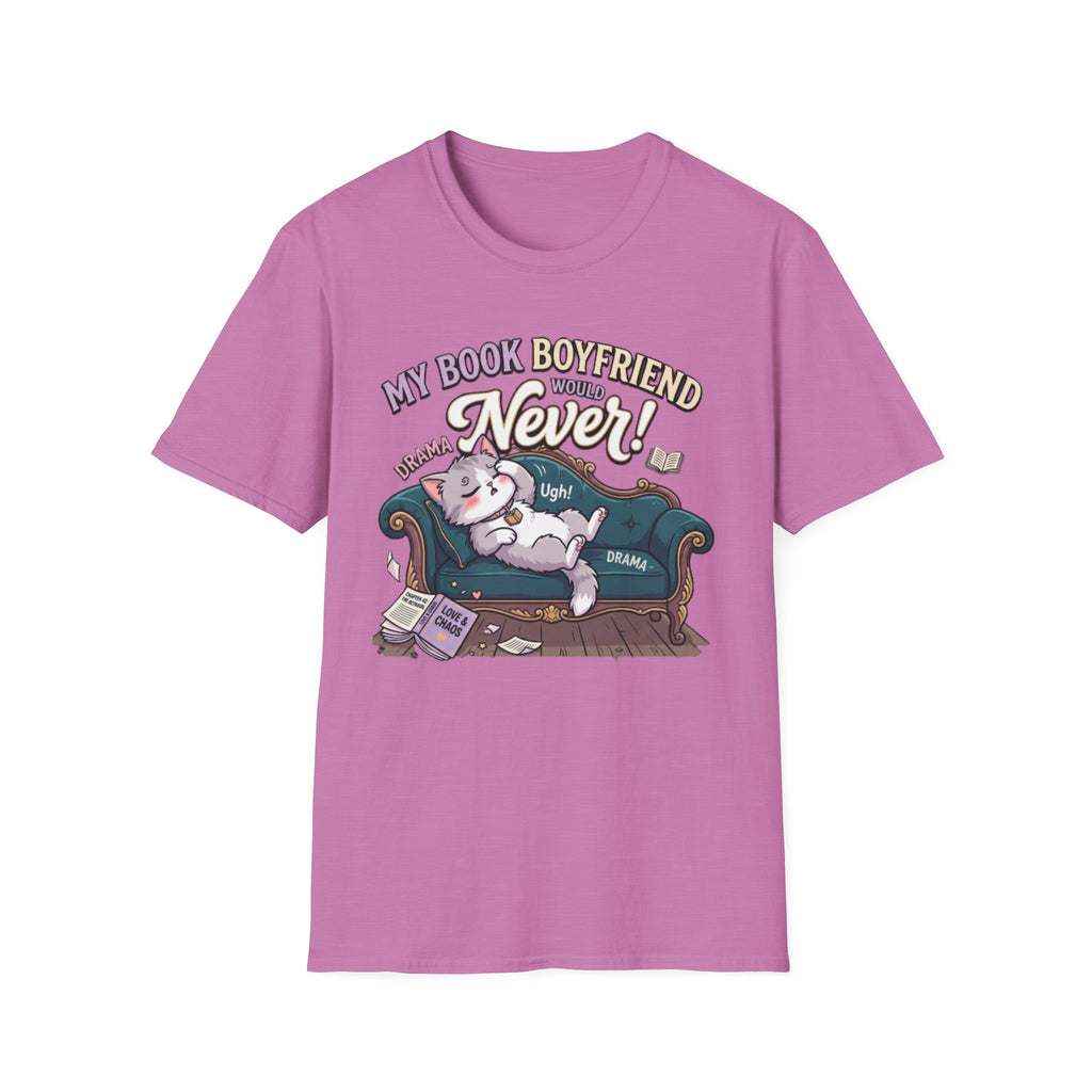 My Book Boyfriend Would Never T-Shirt