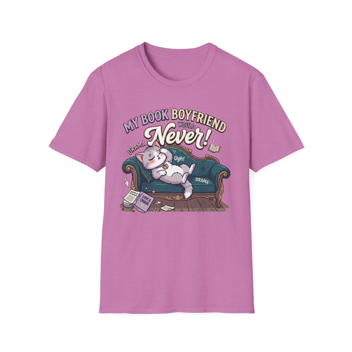 My Book Boyfriend Would Never T-Shirt