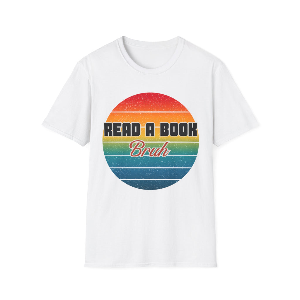 Read A Book Bruh T-Shirt