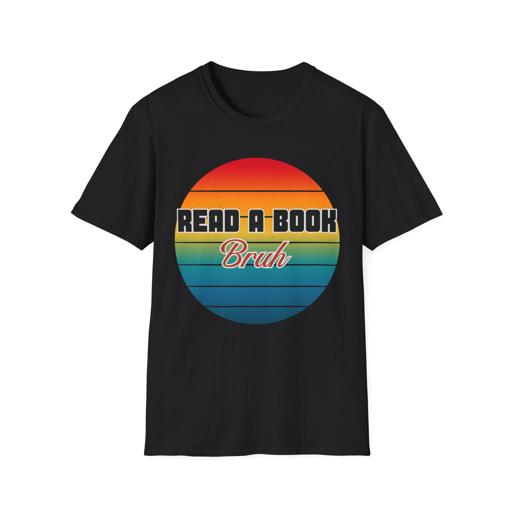 Read A Book Bruh T-Shirt