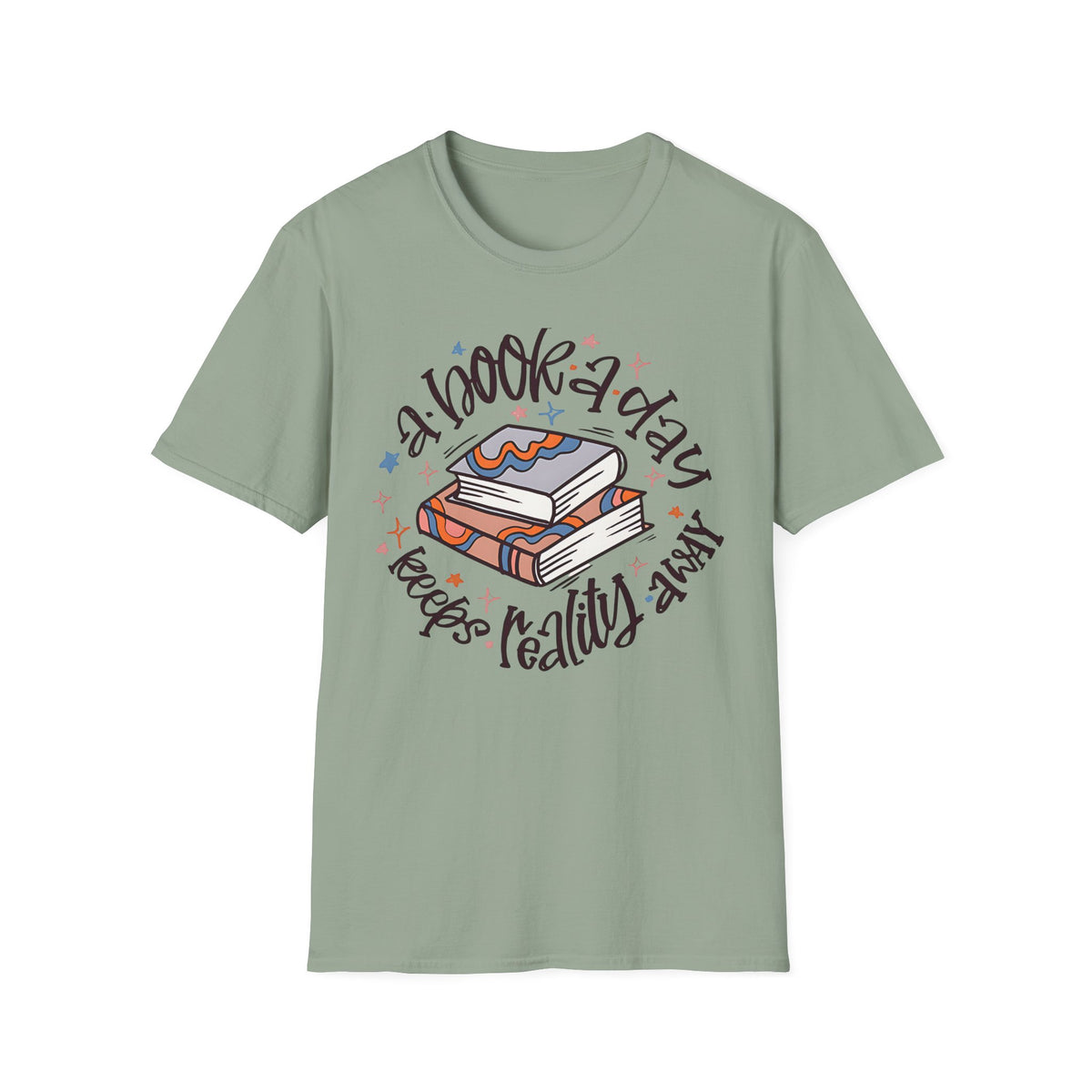 A Book A Day Keeps Reality Away T-Shirt