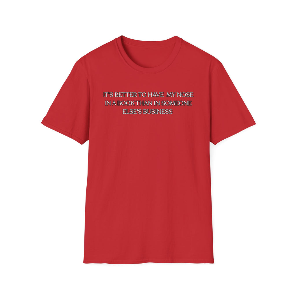 It's Better To Have My Nose In a Book Than T-Shirt