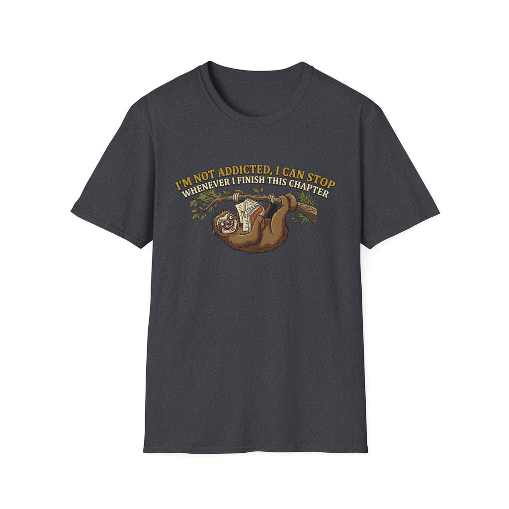 I'm Not Addicted. I Can Stop T-Shirt