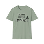 I Came I Read I Miscast T-Shirt