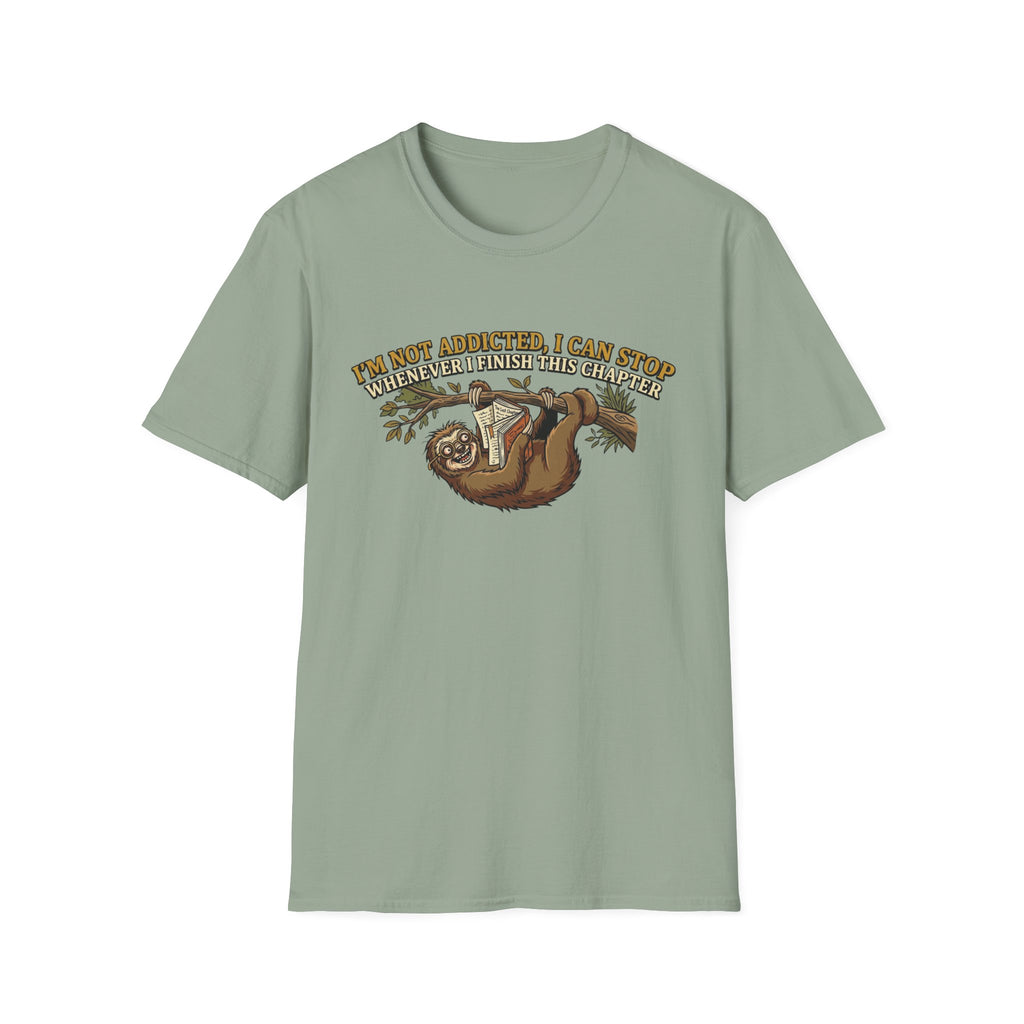 I'm Not Addicted. I Can Stop T-Shirt