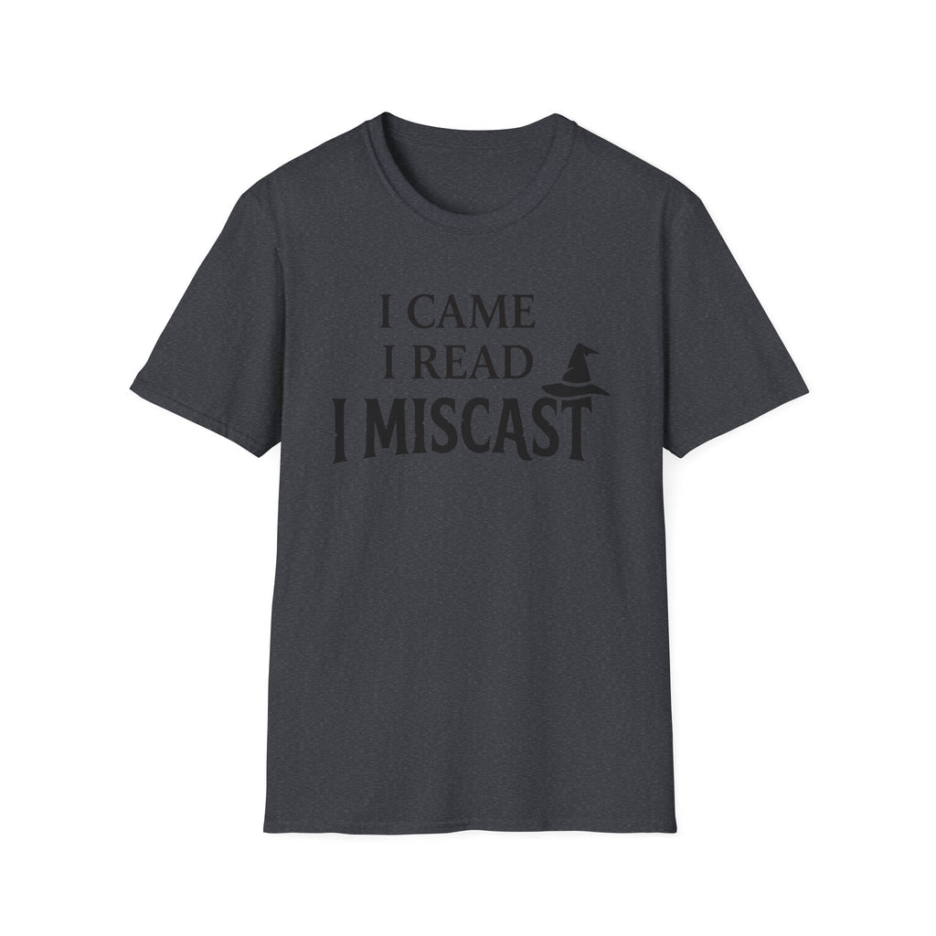 I Came I Read I Miscast T-Shirt