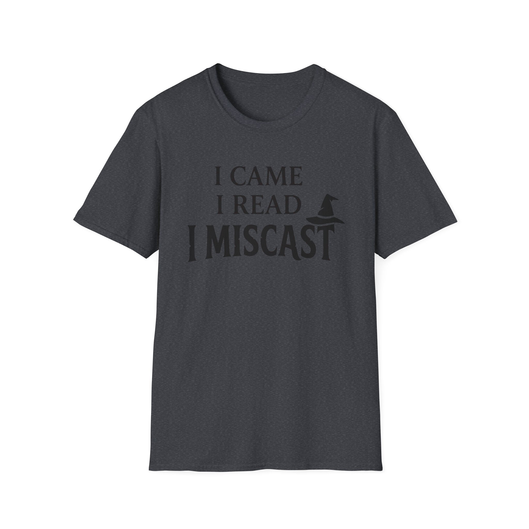 I Came I Read I Miscast T-Shirt