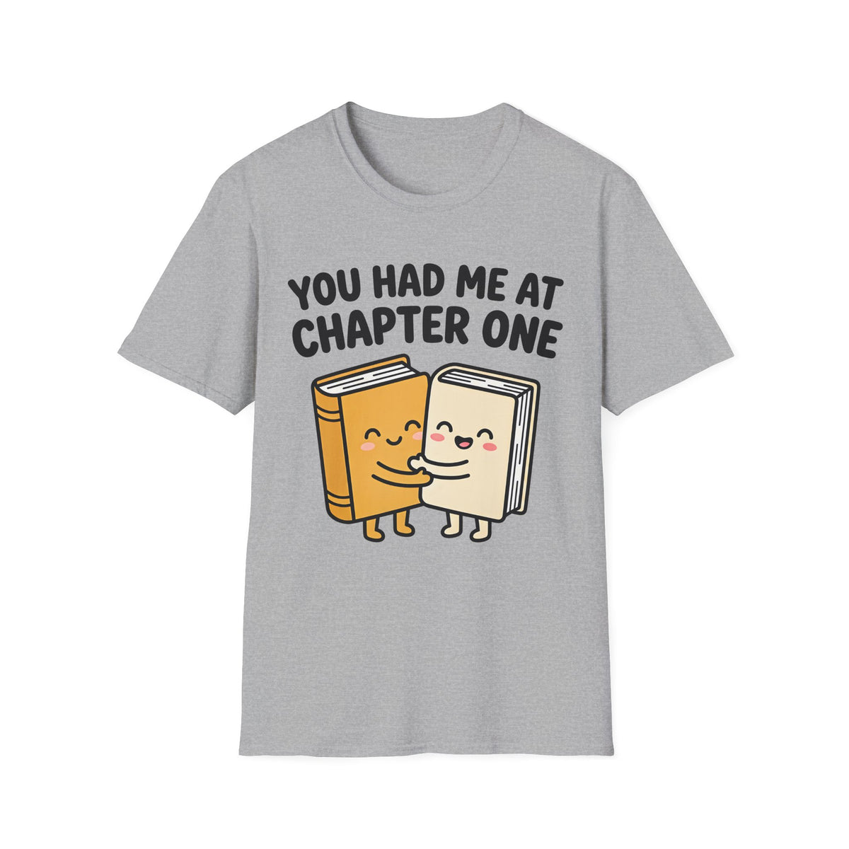 You Had Me At Chapter One T-Shirt