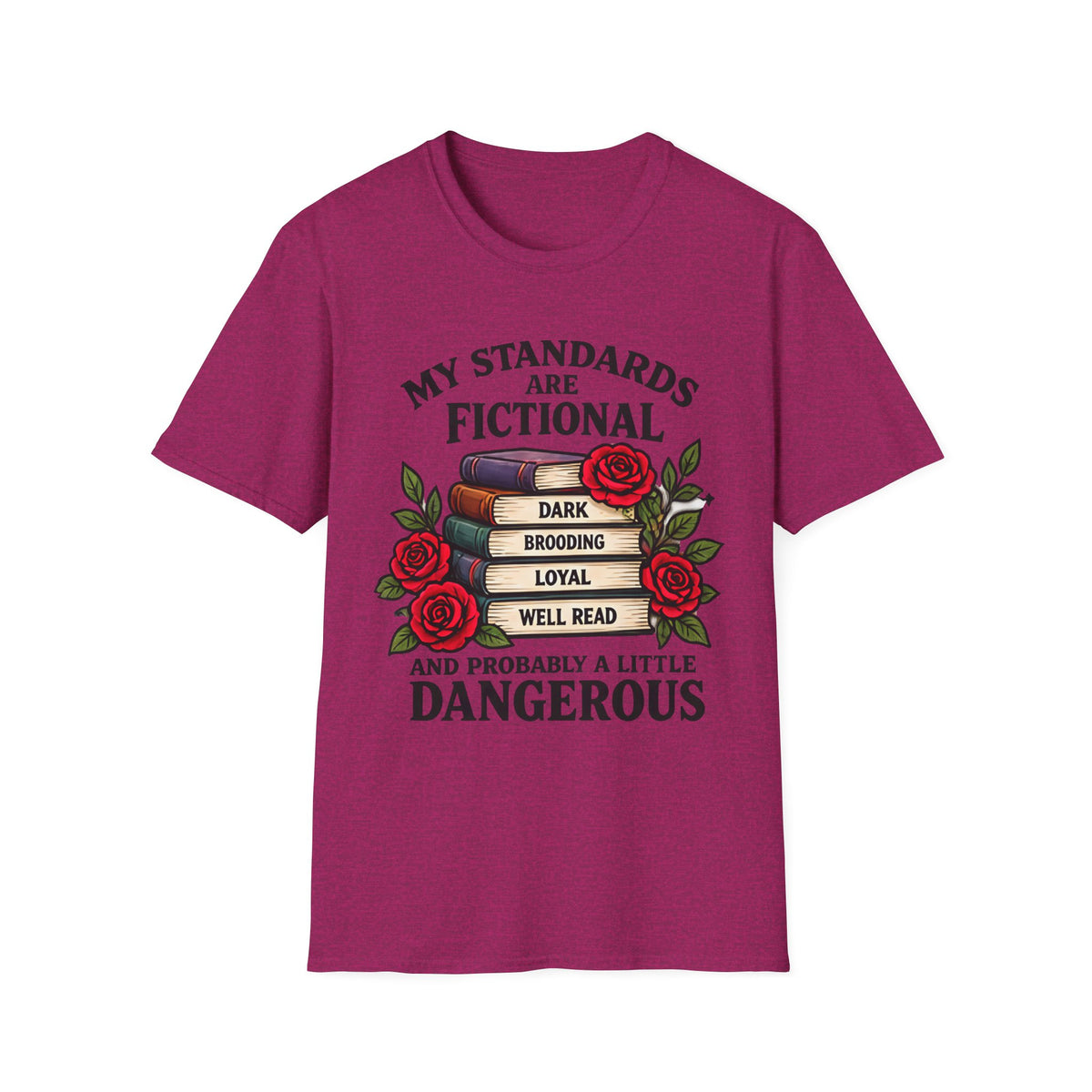 My Standards Are Fictional T-Shirt
