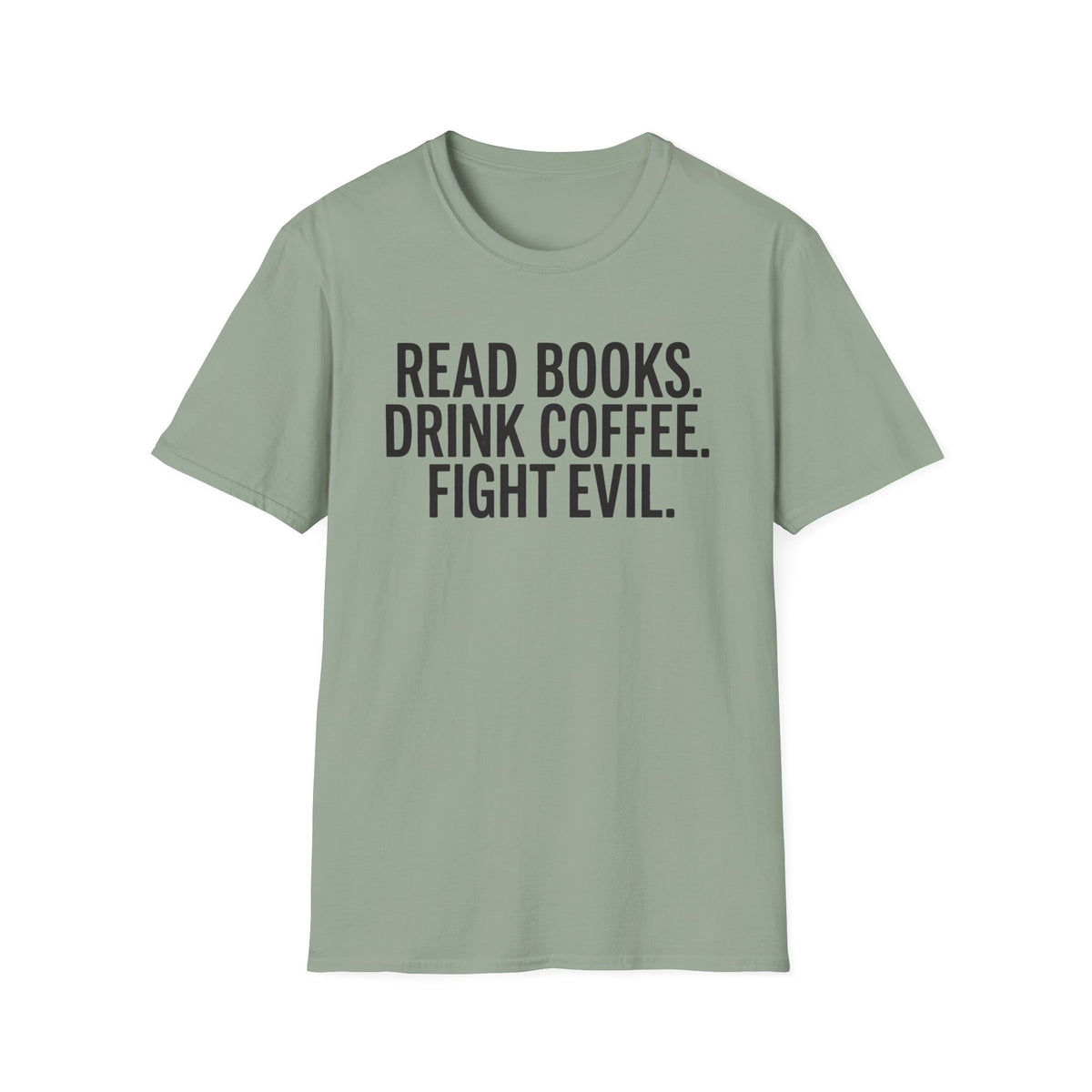 Read Books, Drink Coffee Fight Evil T-Shirt