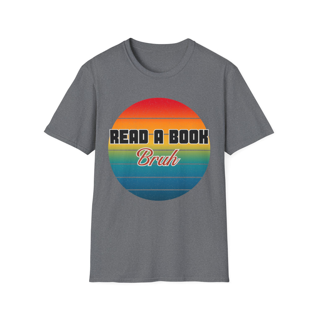 Read A Book Bruh T-Shirt