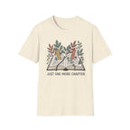 Just One More Chapter T-Shirt