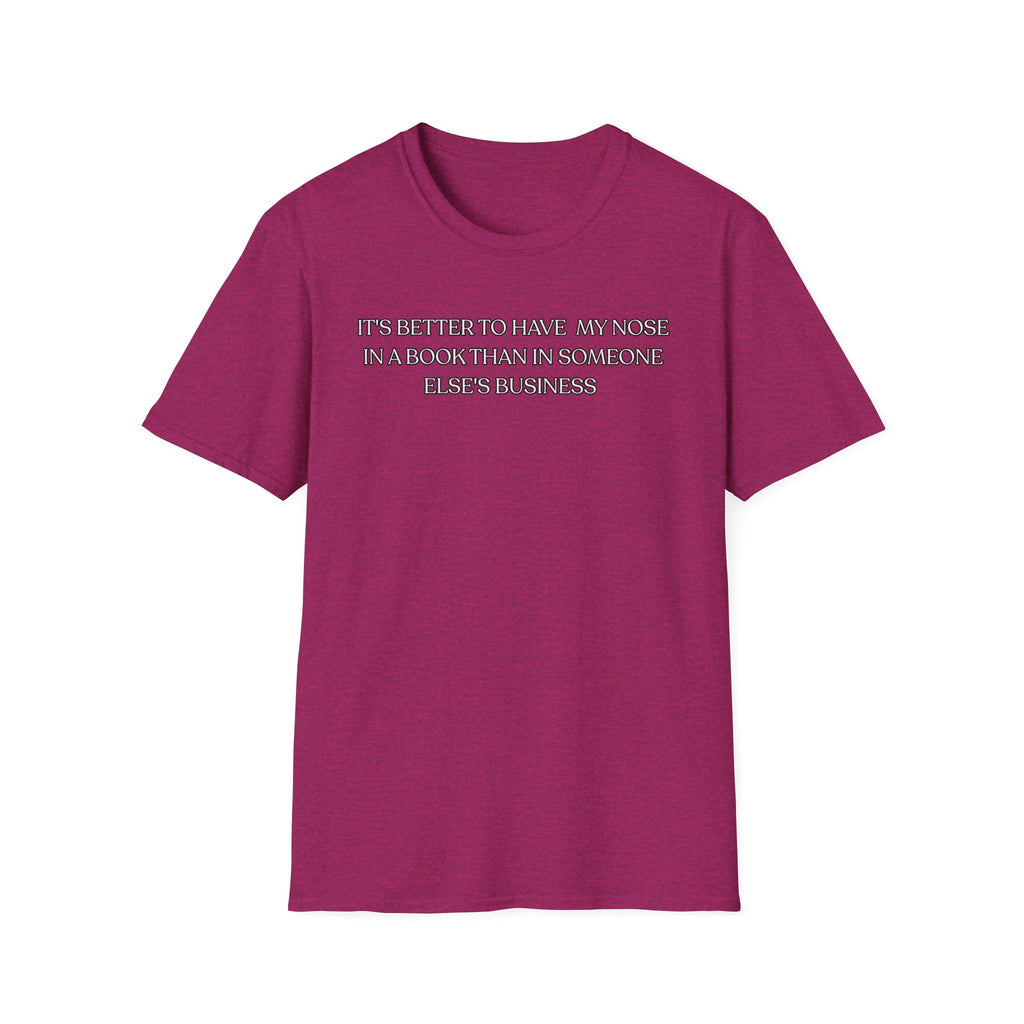 It's Better To Have My Nose In a Book Than T-Shirt