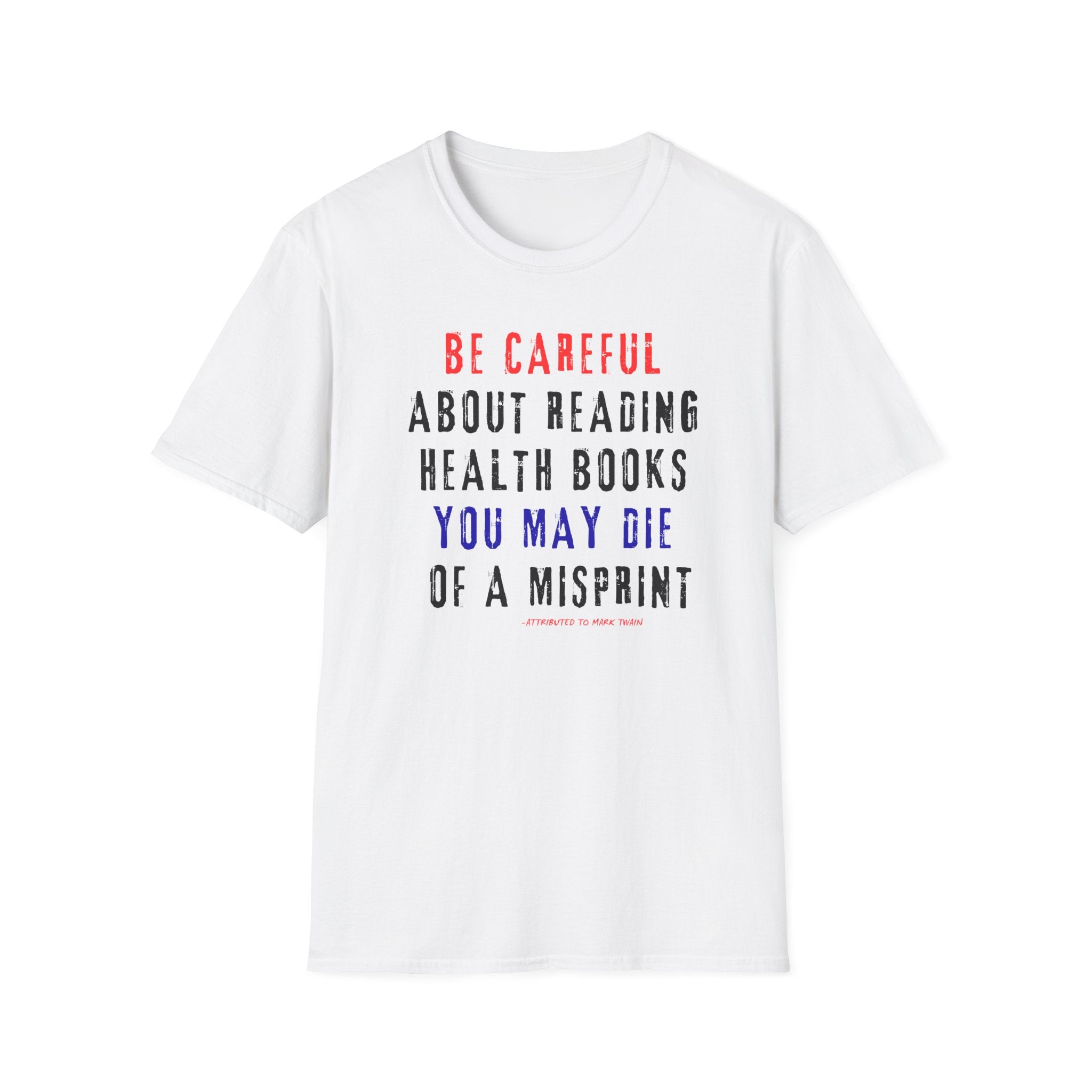 Be Careful About Reading Health Book T-Shirt