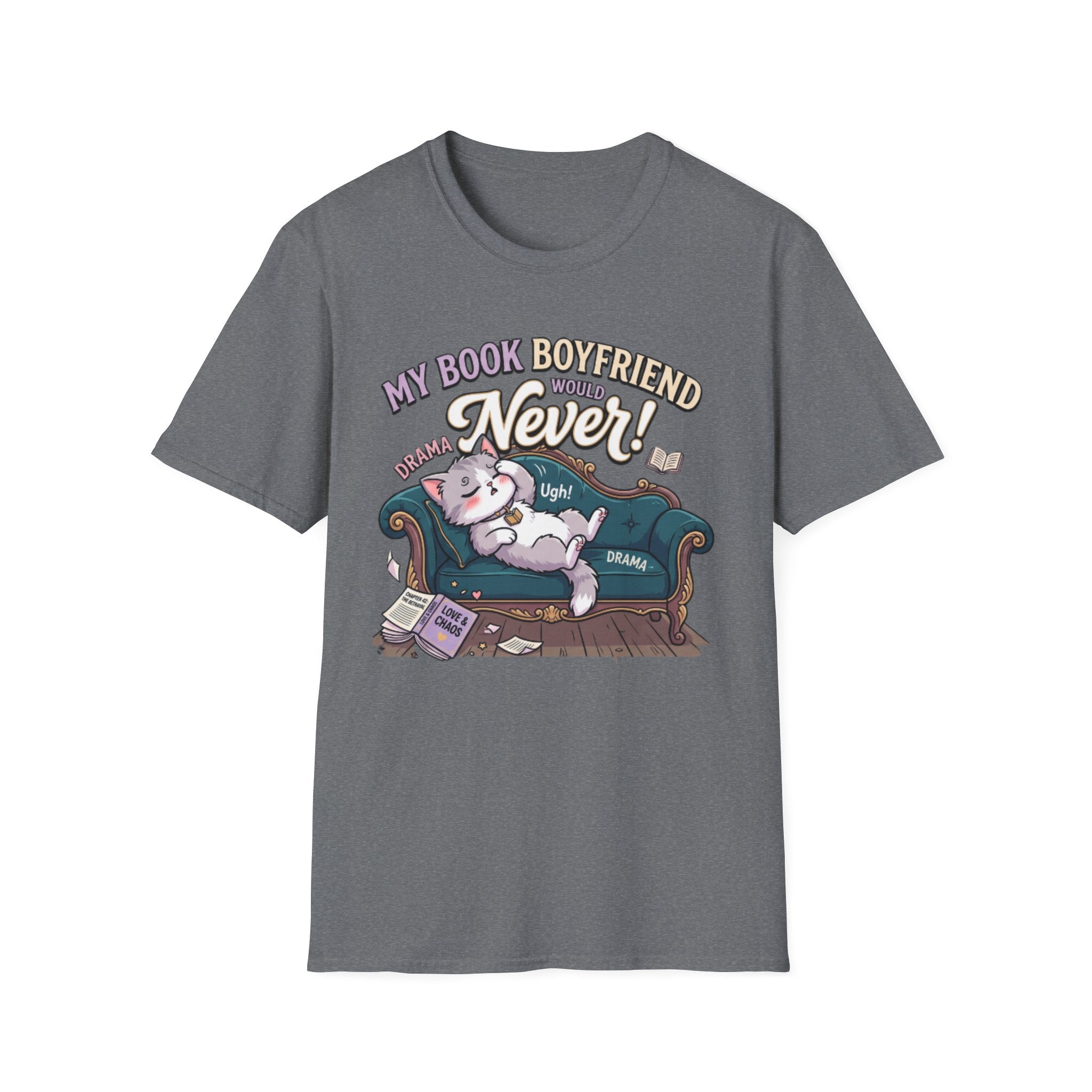 My Book Boyfriend Would Never T-Shirt