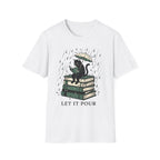 Let It Pour T-Shirt