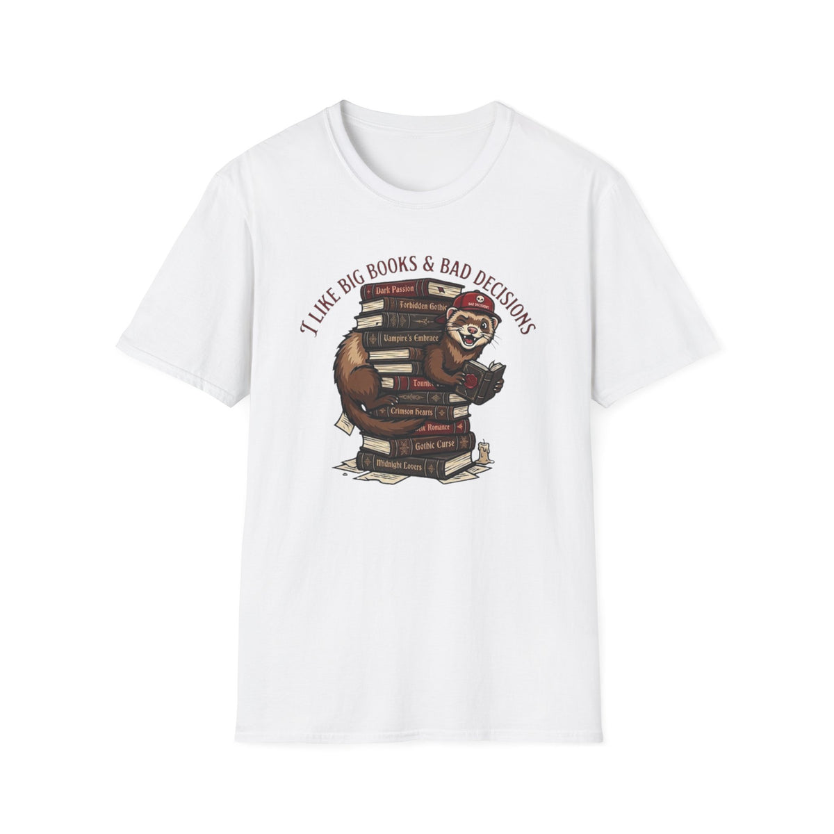 I like Big Books & Bad Decisions T-Shirt
