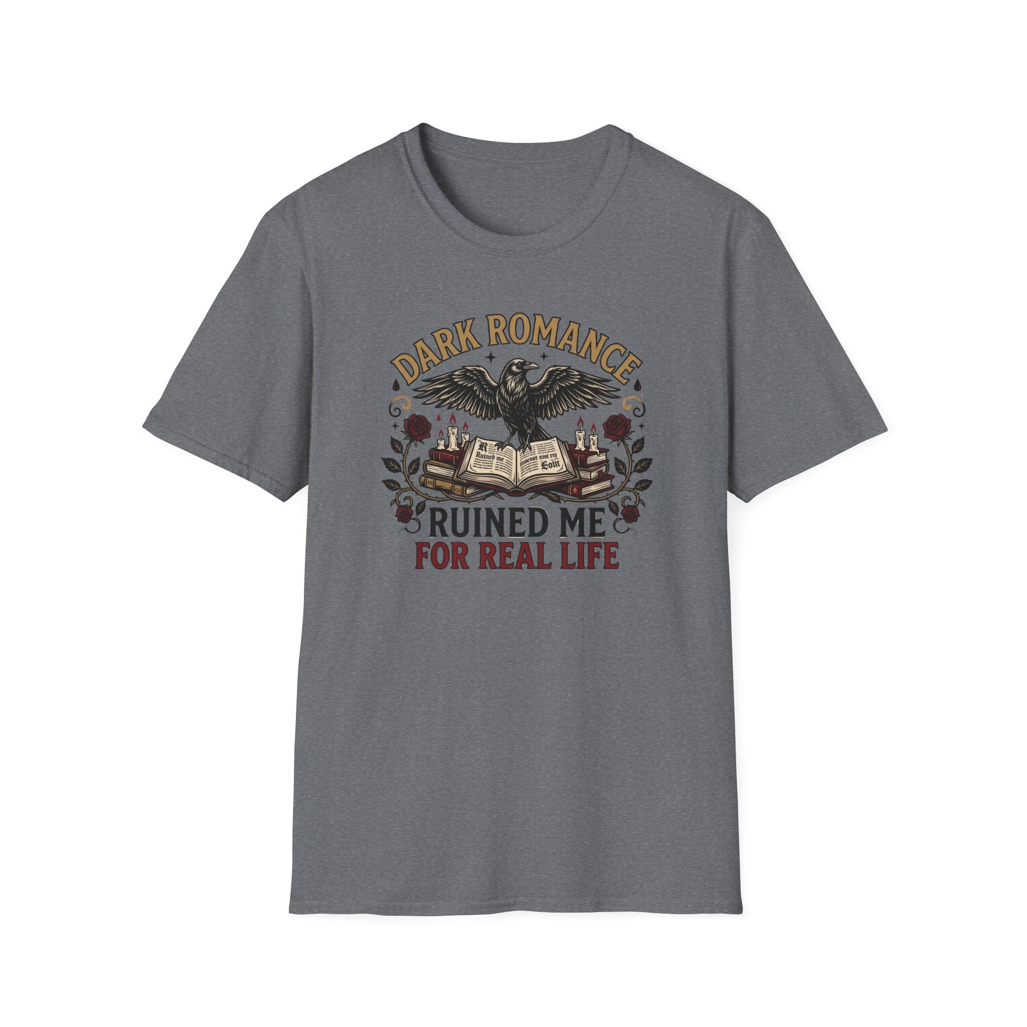 Dark Romance Ruined Me For Real Life T-Shirt