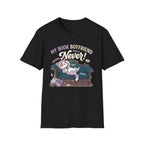 My Book Boyfriend Would Never T-Shirt