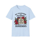 My Standards Are Fictional T-Shirt