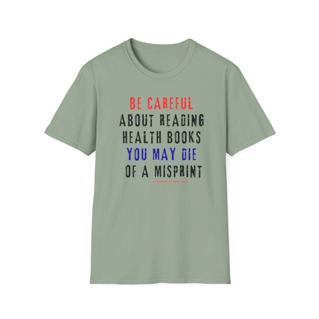 Be Careful About Reading Health Book T-Shirt